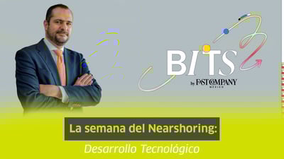 La semana del Nearshoring: Desarrollo Tecnológico